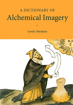 A Dictionary of Alchemical Imagery by Lyndy Abraham - Paperback