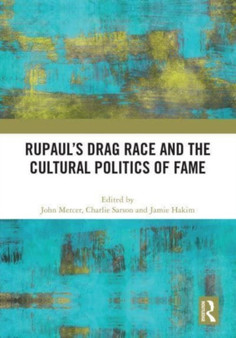 RuPaul???s Drag Race and the Cultural Politics of Fame by John Mercer - Hardback