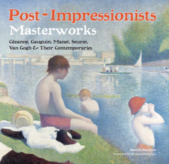 Post-Impressionists : Masterworks by Samuel Raybone - Hardback
