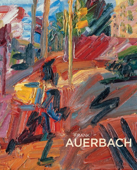 Frank Auerbach by Catherine Lampert - Hardback