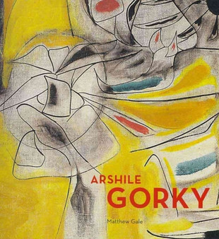 Arshile Gorky by Matthew Gale - Hardback