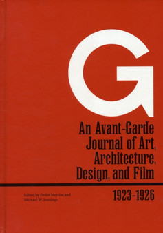 G: An Avant-Garde Journal of Art, Architecture, Design, and Film: 1923-1926 by Michael Jennings - Hardback