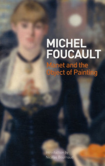 Manet and the Object of Painting by Michel Foucault - Paperback