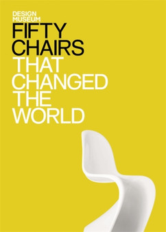 Design Museum Fifty Chairs That Changed the World by The Design Museum - Hardback