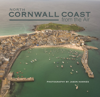 North Cornwall Coast from the Air by Jason Hawkes - Hardback
