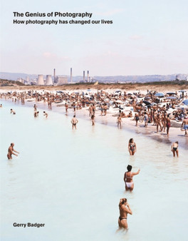 The Genius of Photography by Gerry Badger - Hardback