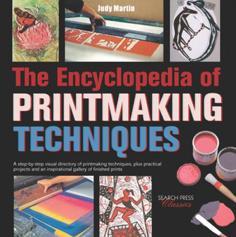 The Encyclopedia of Printmaking Techniques by Judy Martin - Paperback