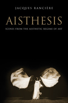 Aisthesis : Scenes from the Aesthetic Regime of Art by Jacques Ranciere - Hardback