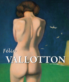 Felix Vallotton by Natalia Brodskaia - Hardback