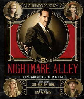 Guillermo del Toro's Nightmare Alley: The Rise and Fall of Stanton Carlisle by Gina McIntyre - Hardback