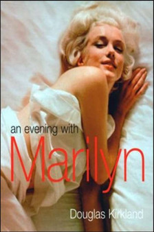 An Evening with Marilyn by Douglas Kirkland - Hardback