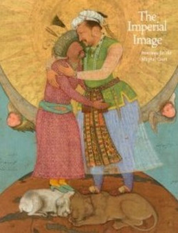 Imperial Image : Paintings for the Mughal Court by Milo Cleveland Beach - Hardback