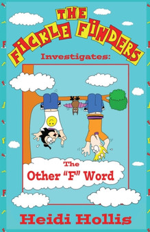 The Fickle Finders : Investigates-The Other F Word by Heidi Hollis - Paperback
