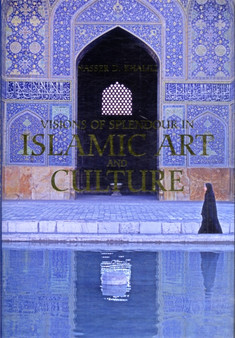 Visions of Splendour in Islamic Art and Culture by Nasser D. Khalili - Hardback