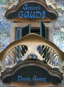 Antoni Gaudi by Derek Avery - Hardback