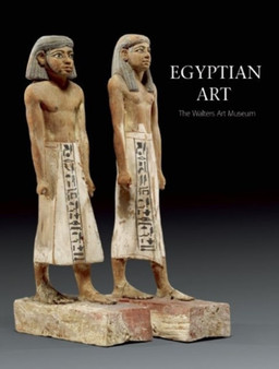 Egyptian Art : The Walters Art Museum by Matthias Seidel - Hardback