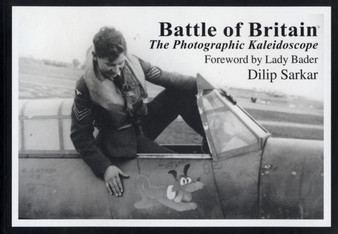 Battle of Britain : The Photographic Kaleidoscope by Dilip Sarkar - Paperback