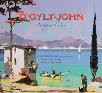 D'Oyly-John : Living in the Sun by Paul Mayhew - Hardback
