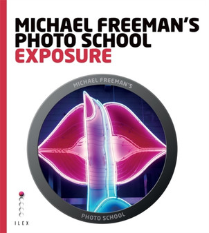 Michael Freeman's Photo School: Exposure by Lucas Jones - Paperback