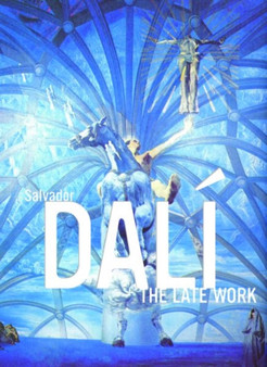 Salvador Dali : The Late Work by Elliott H. King - Hardback
