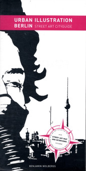 Urban Illustration Berlin : Street Art Cityguide by Benjamin Wolbergs - Paperback