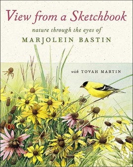 View from a Sketchbook : Nature Through the Eyes of Marjolein Bastin by Marjolein Bastin - Hardback