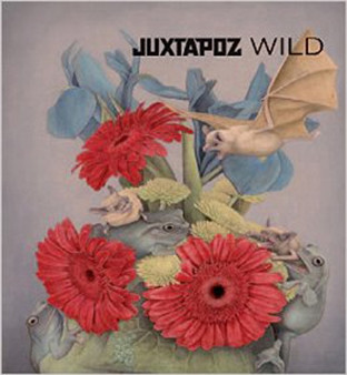 Juxtapoz Wild by Evan Pricco - Hardback