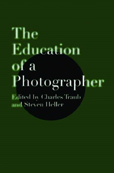 The Education of a Photographer by Charles H. Traub - Paperback