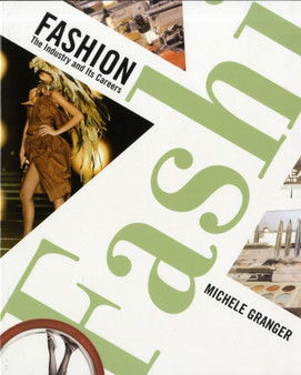 Fashion : The Industry and Its Careers by Michele M. Granger - Paperback