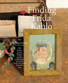 Finding Frida Kahlo by Barbara Levine - Hardback