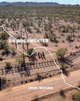 Undocumented : Immigration and the Militarization of the U.S.-Mexico Border by John Moore - Hardback