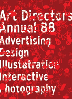 The Art Directors Annual 88 : Advertising Design Illustration Interactive Photography by Art Directors Club - Hardback