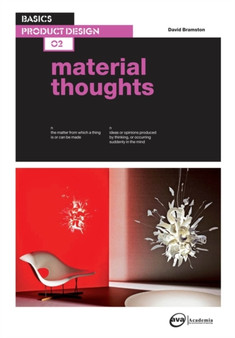 Basics Product Design 02: Material Thoughts : 02 by David Bramston - Paperback
