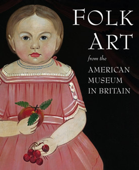 Folk Art from the American Museum in Britain by Laura Beresford - Paperback