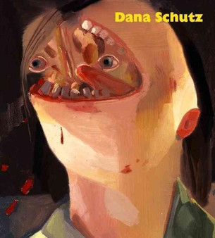 Dana Schutz by John Zeppetelli - Hardback