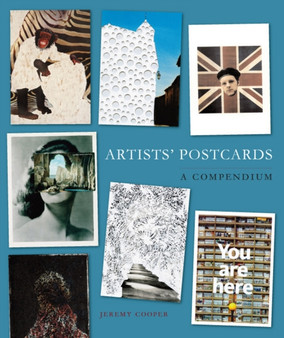 Artists' Postcards : A Compendium by Jeremy Cooper - Hardback
