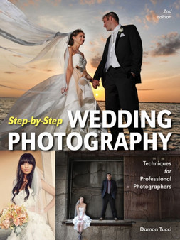 Step-by-step Wedding Photography : Techniques for Professional Photographers by Damon Tucci - Paperback