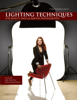 Christopher Grey's Lighting Techniques For Beauty And Glamour Photography : A Guide for Digital Photographers by Christopher Grey - Paperback