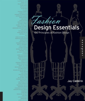 Fashion Design Essentials : 100 Principles of Fashion Design by Jay Calderin - Hardback