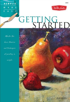 Getting Started : Master the basic theories and techniques of painting in acrylic by Patti Mollica - Paperback