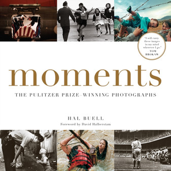 Moments : The Pulitzer Prize-Winning Photographs by Hal Buell - Paperback