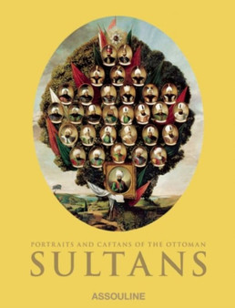 Portraits and Caftans of the Ottoman Sultans by Nurhan Atasoy - Hardback