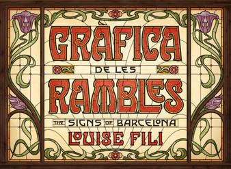 Grafica de les Rambles : The Signs of Barcelona by Louise Fili - Hardback