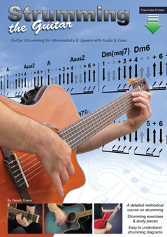 Strumming the Guitar : Guitar Strumming for Intermediate & Upward with Audio & Video : 2 by Gareth Evans - Paperback