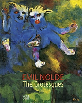 Emil Nolde : The Grotesques by Christian Ring - Hardback