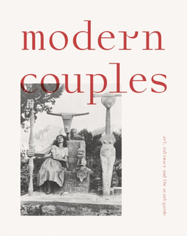 Modern Couples: Art, Intimacy and the Avant-Garde by Jane Alison - Hardback