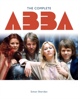 The Complete Abba by Simon Sheridan - Hardback