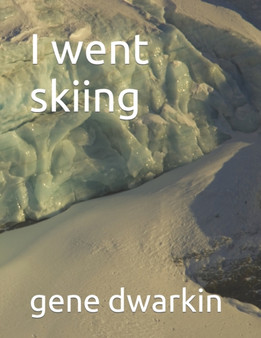 I went skiing by Gene Dwarkin - Paperback
