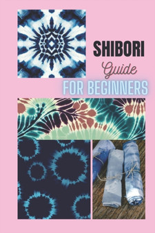 Shibori Guide for Beginners by Joe Roberts - Paperback