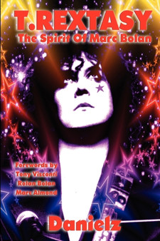 T.Rextasy - The Spirit Of Marc Bolan by Danielz - Paperback
